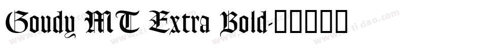 Goudy MT Extra Bold字体转换